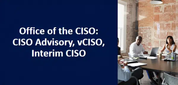 Office of the CISO: CISO Advisory, vCISO, Interim CISO