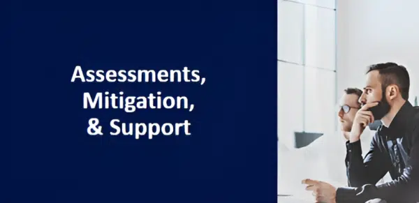 Assessments, Mitigation & Support