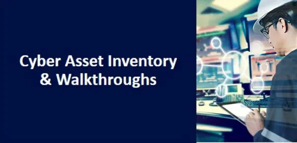 Cyber Asset Inventory & Walkthroughs