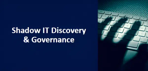 Shadow IT Discovery & Governance