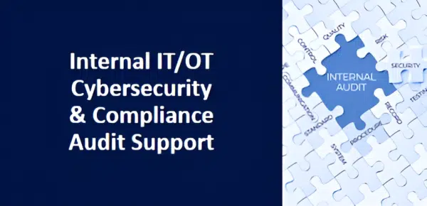 Internal IT/OT Cybersecurity & Compliance Audit Support